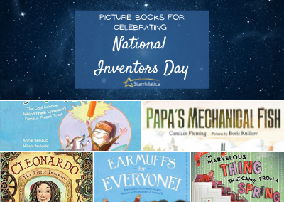 Picture Books to Celebrate National Inventor’s Day