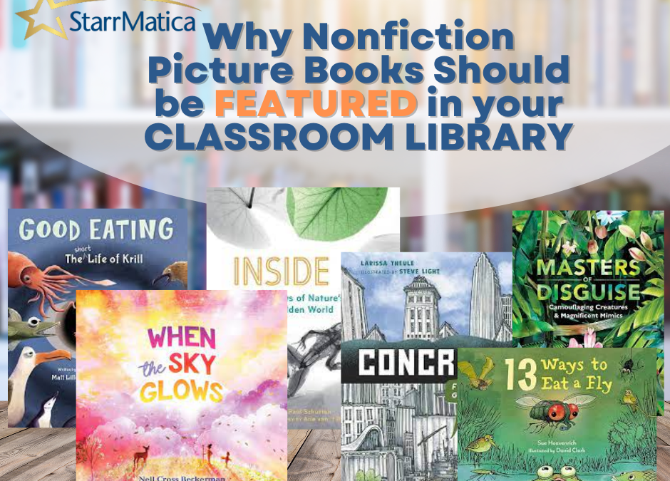 Why Nonfiction Picture Books Should be Featured in Your Classroom Library
