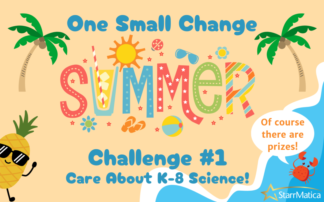 One Small Change #1: Care about K-8 science!
