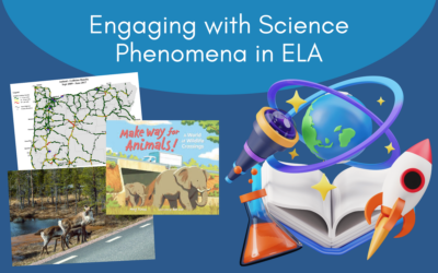 Engaging Students with Science Phenomena in ELA